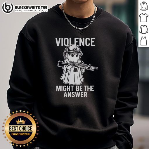 Awesome Violence Might Be The Answer Sweatshirt featuring bold graphic design and a trendy fit, perfect for casual wear.