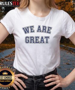 Awesome We Are Great Ladies Tee featuring a stylish design, perfect for confident women embracing their greatness.