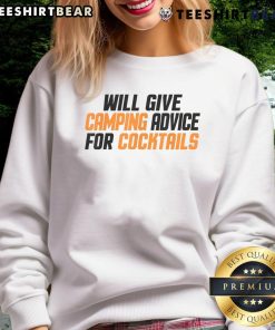 Awesome sweatshirt featuring camping advice for cocktails, perfect for outdoor enthusiasts and cocktail lovers alike.