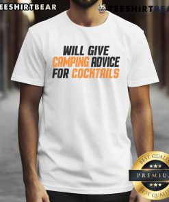 Awesome Will Give Camping Advice For Cocktails T-Shirt featuring a fun design perfect for outdoor enthusiasts and cocktail lovers.
