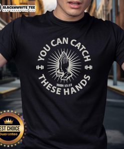 Alt Text: Awesome 'You Can Catch These Hands' T-Shirt featuring bold graphic design and vibrant colors, perfect for casual wear.