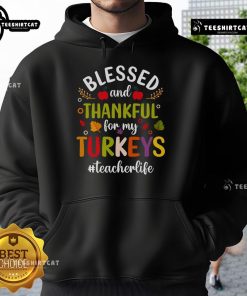 Alt Text: Cozy hoodie with 'Blessed and Thankful for My Turkeys' text design, perfect for Thanksgiving celebrations and gratitude.