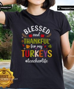 Blessed and thankful for my turkeys ladies tee featuring a festive design, perfect for Thanksgiving celebrations.
