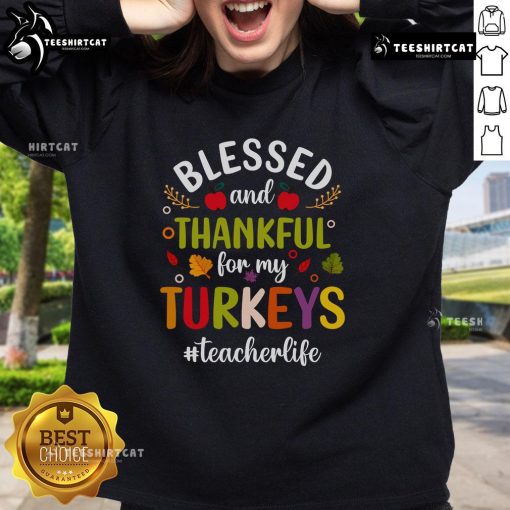 Cozy sweatshirt featuring 'Blessed And Thankful For My Turkeys' design, perfect for Thanksgiving celebrations and casual wear.