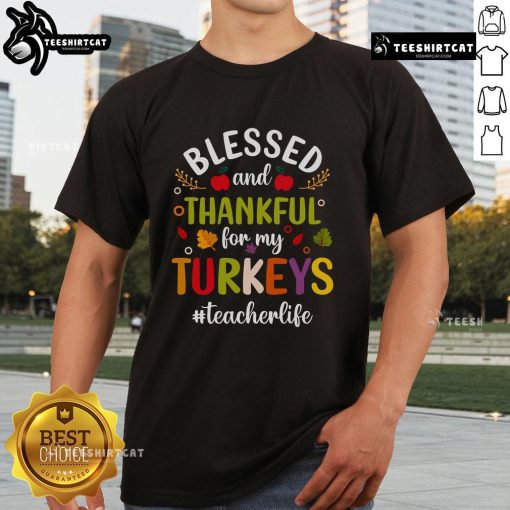 Blessed and Thankful for My Turkeys T-Shirt featuring a festive turkey graphic, perfect for Thanksgiving celebrations.