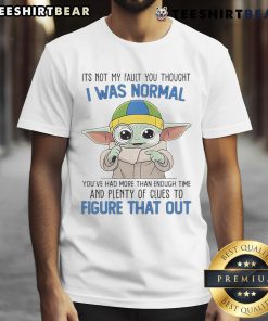 Cute Baby Yoda t-shirt with the phrase It's Not My Fault You Thought I Was Normal, perfect for fans of The Mandalorian.