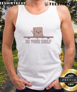 Alt Text: Cute Be Your Shelf Tank Top featuring a stylish design, perfect for casual summer outfits and wardrobe essentials.