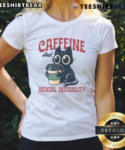 Cute Caffeine and Mental Instability Cat Ladies Tee featuring a playful cat graphic and vibrant colors for cat lovers.