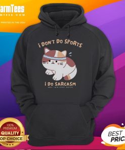 Cute cat hoodie with the phrase I don't do sports, I do sarcasm - perfect for cat lovers and sarcasm enthusiasts.