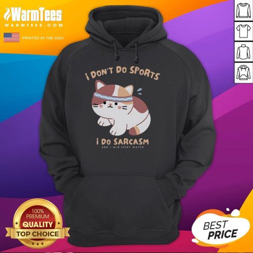 Cute cat hoodie with the phrase I don't do sports, I do sarcasm - perfect for cat lovers and sarcasm enthusiasts.
