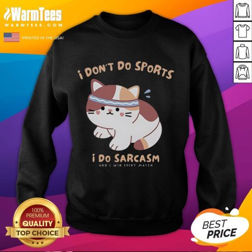 Cute cat sweatshirt with 'I don't do sports, I do sarcasm' slogan, perfect for cat lovers and humor enthusiasts.