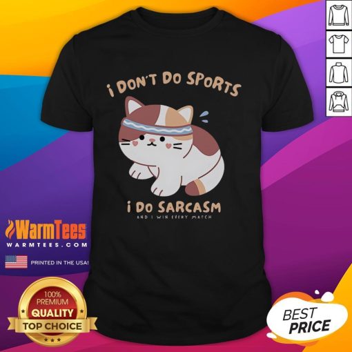Cute cat graphic on 'I Don't Do Sports I Do Sarcasm' T-shirt, perfect for cat lovers with a sense of humor.
