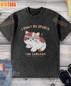Cute cat on a 'I Don't Do Sports, I Do Sarcasm' washed t-shirt, perfect for cat lovers and humor enthusiasts.