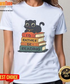 Alt Text: Cute cat graphic on a ladies tee with the phrase I would rather be reading, perfect for book lovers and cat enthusiasts.