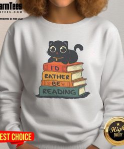 Alt Text: Adorable cat on a cozy sweatshirt saying I Would Rather Be Reading perfect for cat lovers and book enthusiasts.