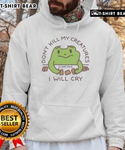 Cute Don't Kill My Creatures I Will Cry Frog Hoodie for animal lovers, featuring a vibrant frog design.