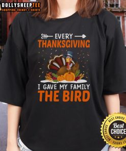 Adorable 'Every Thanksgiving I Gave My Family The Bird' Turkey Ladies Tee for festive holiday celebrations.