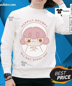 Cute Happily Grumpy All Day Every Day Sweatshirt in cozy fabric, perfect for casual wear and expressing your fun personality.