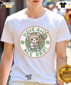 Alt Text: Cute Have An Ace Day Tennis Bear T-Shirt featuring a playful bear with a tennis racket in a vibrant design.