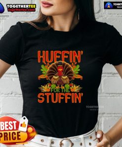 Alt Text: Cute Huffin' For The Stuffin' Turkey Thanksgiving Ladies Tee featuring a fun turkey graphic and festive colors.