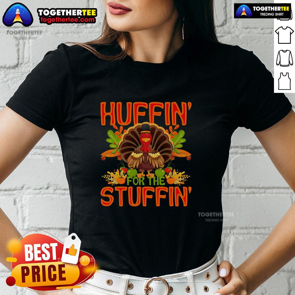 Cute Huffin' For The Stuffin Turkey Thanksgiving Ladies Tee Alt Text: Cute Huffin' For The Stuffin' Turkey Thanksgiving Ladies Tee featuring a fun turkey graphic and festive colors.