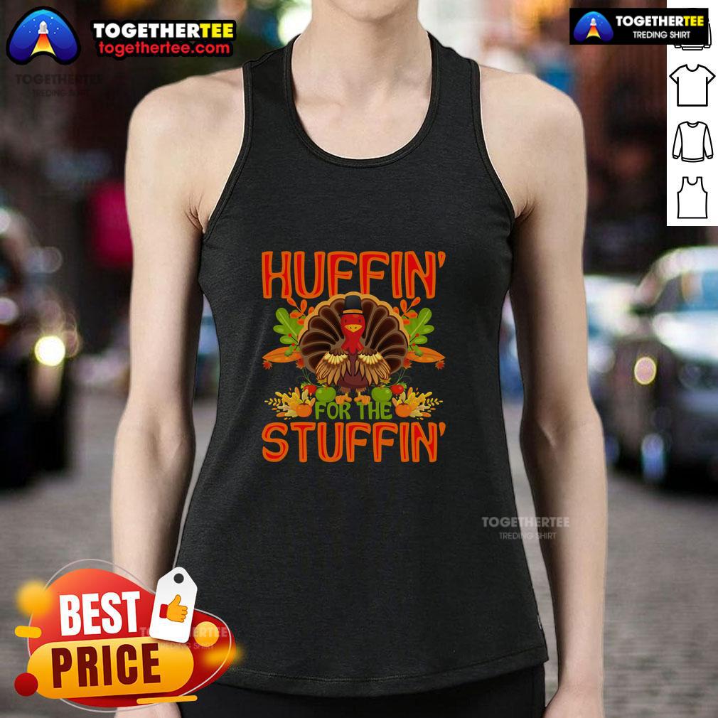 Cute Huffin' For The Stuffin Turkey Thanksgiving Tank Top Cute Huffin' For The Stuffin' Turkey Thanksgiving tank top displayed on a model, perfect for festive holiday gatherings.
