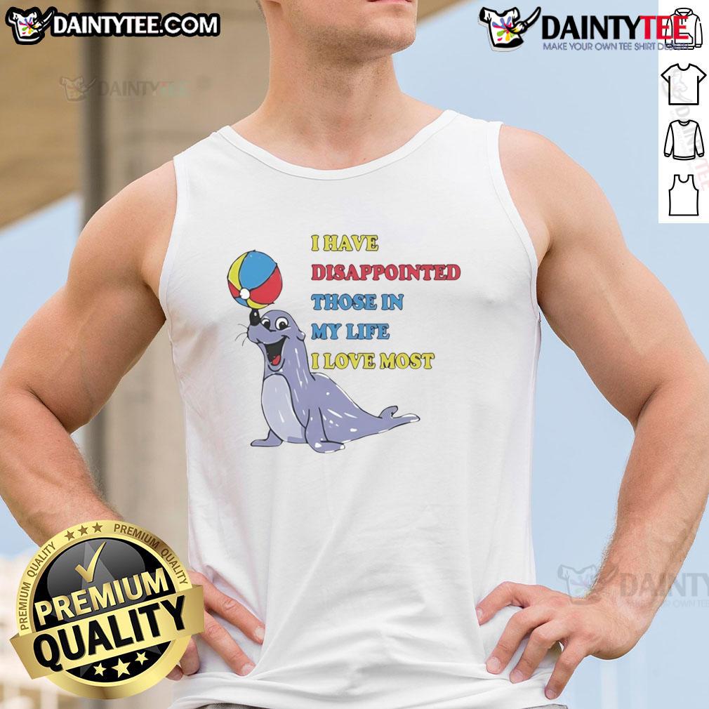Cute I Have Disappointed Those In My Life I Love Most Tank Top Person wearing a 'Cute I Have Disappointed Those In My Life I Love Most' tank top, showcasing a playful and humorous style.