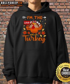 Cute I'm The Loud Turkey funny Thanksgiving hoodie featuring a cheerful turkey design, perfect for holiday celebrations.