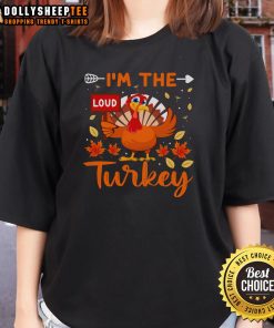 Cute I'm the Loud Turkey Funny Thanksgiving Ladies Tee featuring a whimsical turkey design, perfect for holiday festivities.