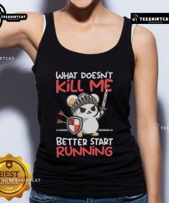 Alt Text: Adorable knight mouse wearing a tank top with What Doesn't Kill Me Better Start Running graphic design.