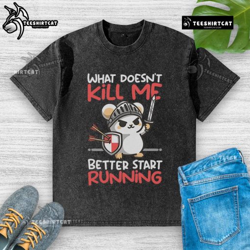 Cute knight mouse on a washed t-shirt with the phrase 'What Doesn't Kill Me Better Start Running' in bold print.