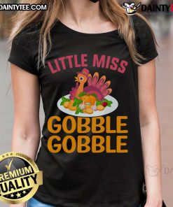Cute Little Miss Gobble Gobble Thanksgiving Turkey Ladies Tee featuring a playful turkey design for festive holiday wear.