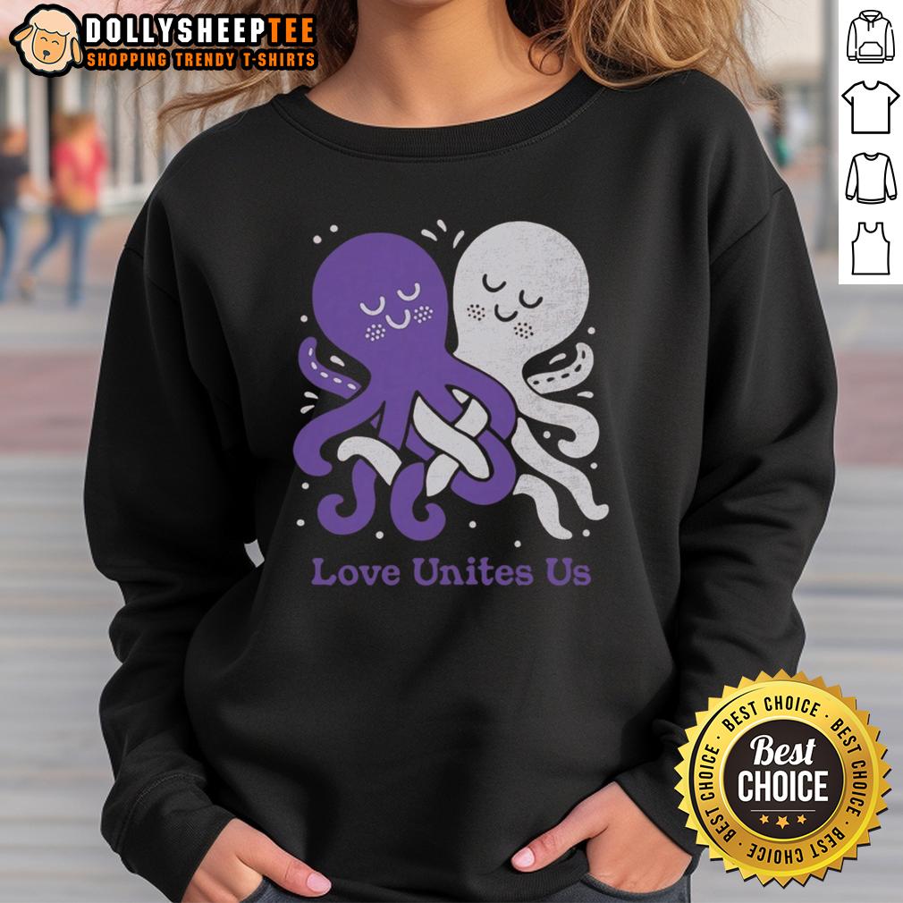 Cute Love Unites Us Octopi Sweatshirt Cute Love Unites Us Octopi Sweatshirt featuring colorful octopus design and heart motifs, perfect for ocean lovers.