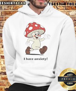 Adorable 'Cute Mushroom I Have Anxiety' hoodie design featuring a playful mushroom graphic, perfect for cozy comfort.