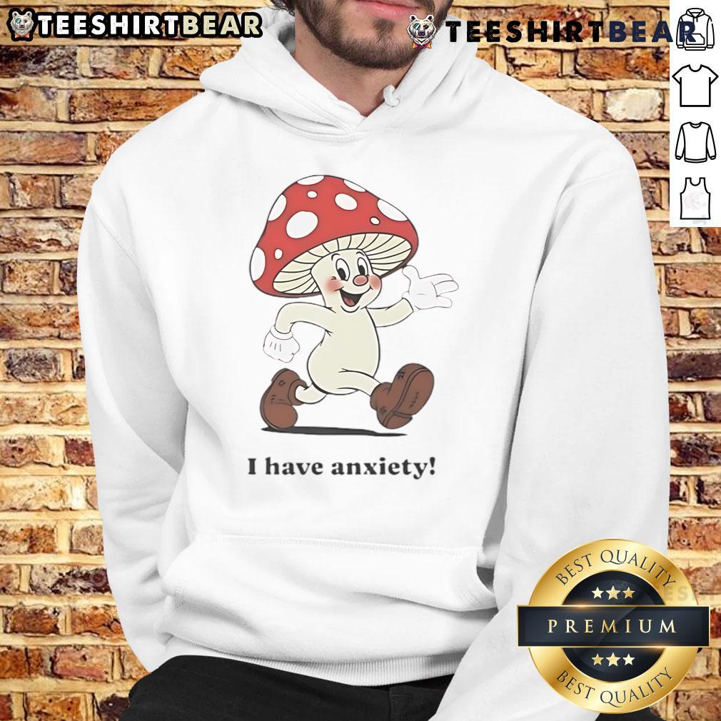 Cute Mushroom I Have Anxiety Hoodie Adorable 'Cute Mushroom I Have Anxiety' hoodie design featuring a playful mushroom graphic, perfect for cozy comfort.