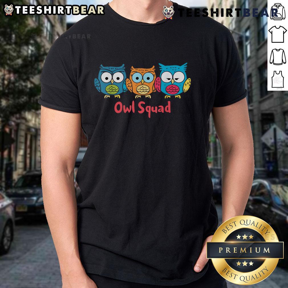 Cute Owl Squad T Shirt Cute Owl Squad T-Shirt featuring adorable owl graphics and vibrant colors perfect for casual wear and owl lovers.