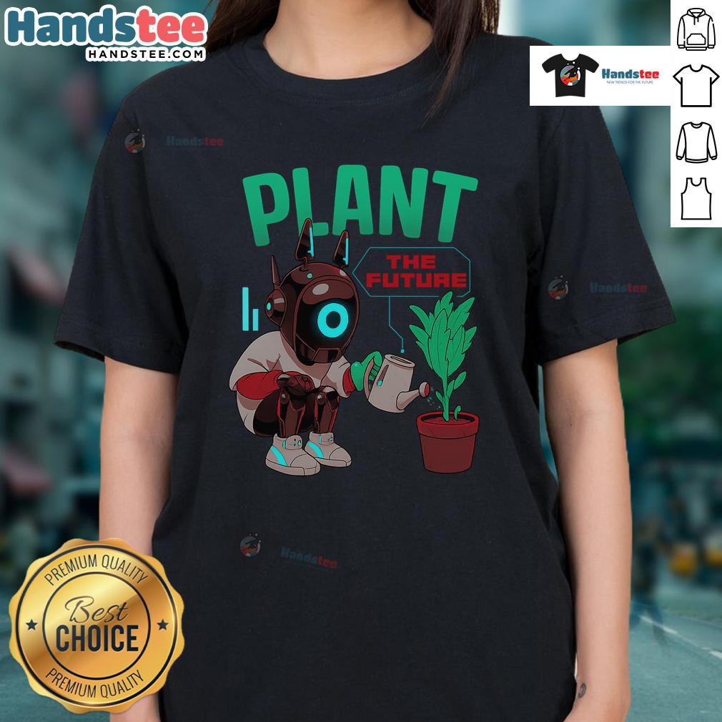 Cute Plant The Future Robot Watering Plant Eco Graphic Ladies Tee Alt Text: Cute plant the future robot watering a plant on eco-friendly graphic ladies tee design. Perfect for plant lovers!
