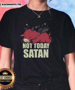 Cute 'Please Not Today Satan' ladies tee featuring playful text design on a stylish shirt for women.