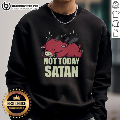 Cozy 'Cute Please Not Today Satan' sweatshirt in soft fabric, perfect for casual wear and showcasing a fun, sassy vibe.