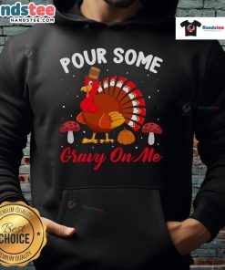 Alt Text: Cute Pour Some Gravy On Me Thanksgiving Turkey Humor Hoodie for festive holiday cheer and fun family gatherings.