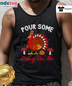 Cute Thanksgiving turkey tank top with humorous 'Pour Some Gravy On Me' graphic for holiday celebrations.