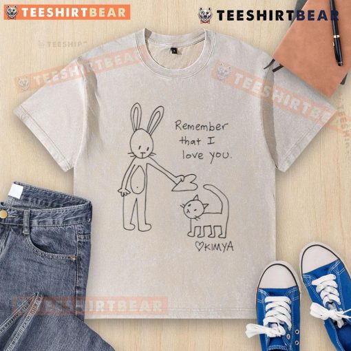 Cute 'Remember That I Love You' Kimya washed t-shirt displayed on a hanger against a neutral background.