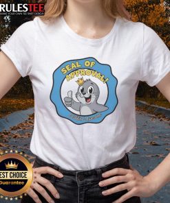 Cute Seal of Approval on a certified awesome ladies tee, showcasing fun and stylish women's apparel.