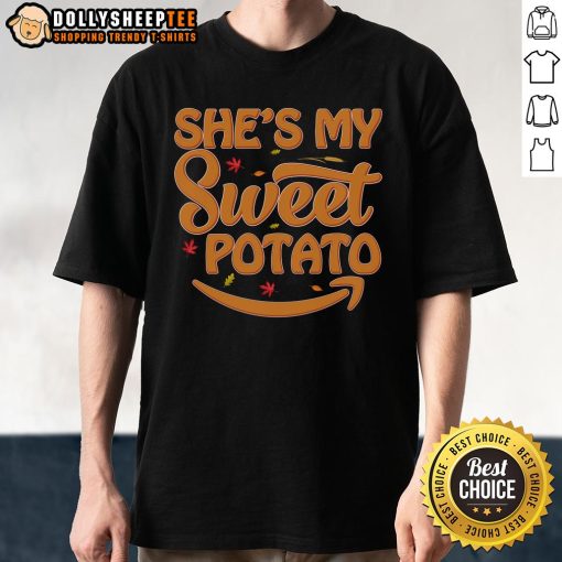 Alt Text: Cute She's My Sweet Potato Thanksgiving T-Shirt featuring a playful design for festive fall celebrations.