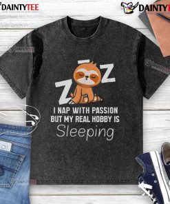Cute sloth napping on a washed t-shirt with the text 'I nap with passion, but my real hobby is sleeping.'