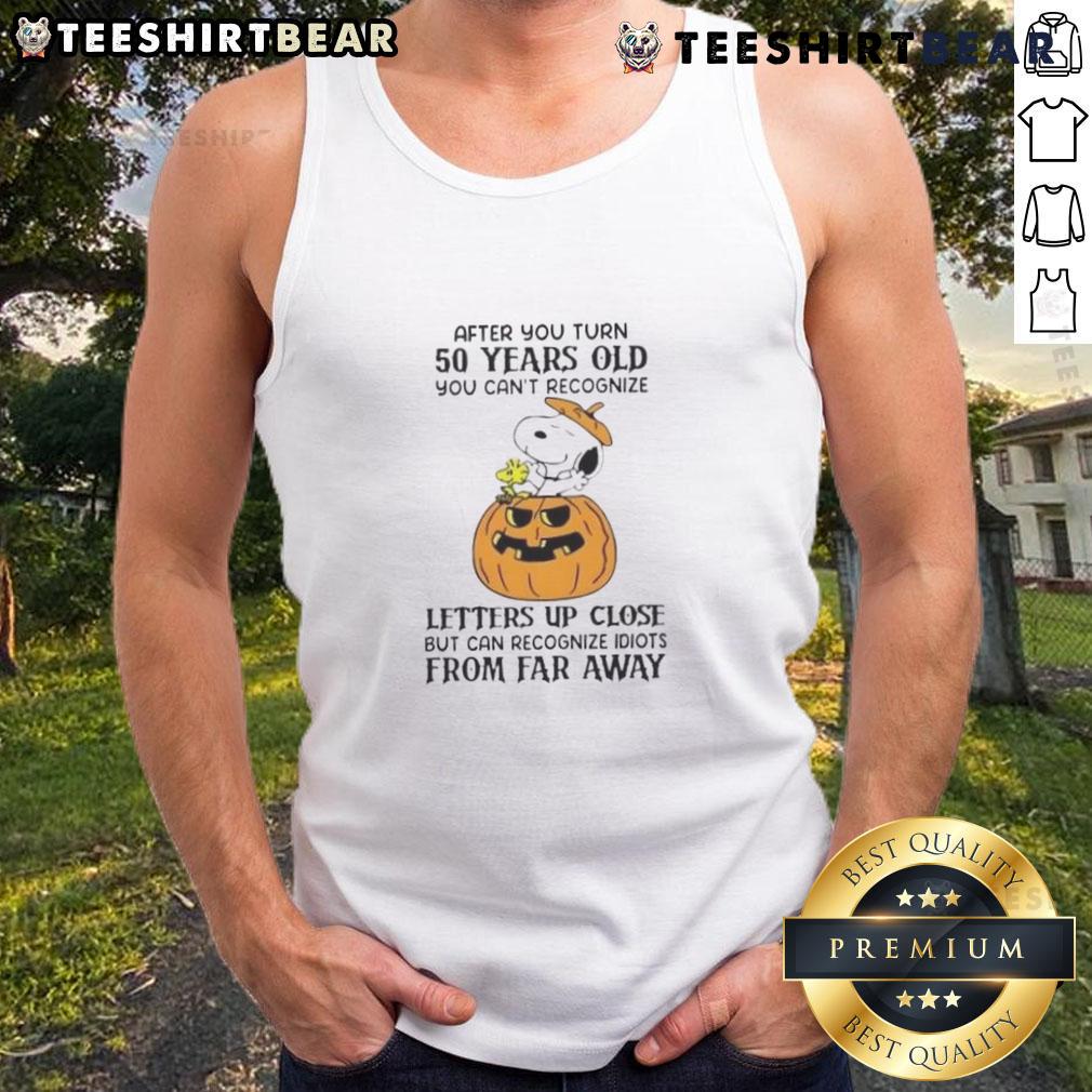 Cute Snoopy After You Turn 50 Years Old You Can't Recognize Letters Up Close Tank Top Alt Text: Cute Snoopy tank top design for those over 50, humorously depicting the challenge of recognizing letters up close.
