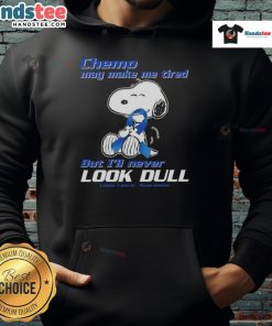 Alt Text: Cute Snoopy hoodie with a cancer awareness message, showcasing Chemo may make me tired but I'll never look dull.
