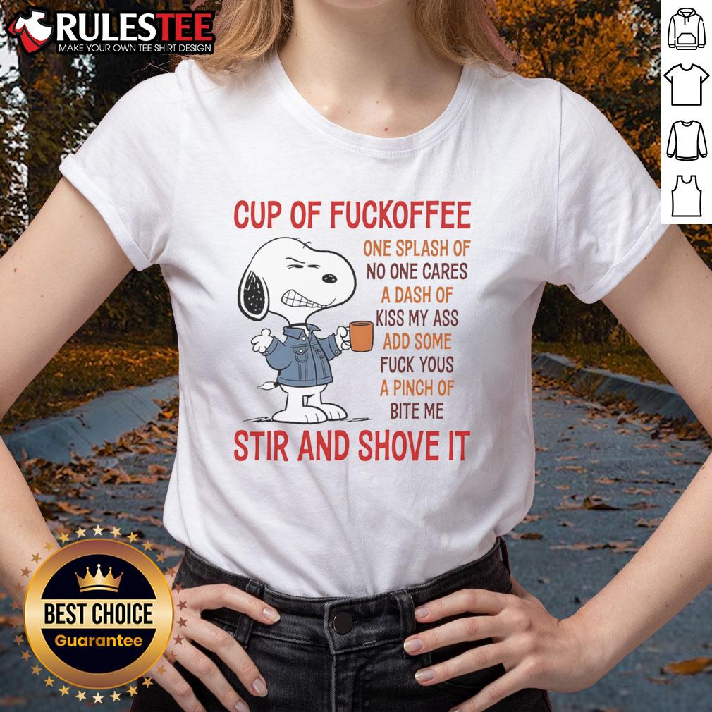 Cute Snoopy Cup Of Fuckoffee One Splash Of No One Cares A Dash Of Kiss My Ass Ladies-Tee Cute Snoopy cup with 'Fuckoffee' design on a stylish ladies tee, perfect for coffee lovers and Peanuts fans.