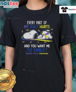 Cute Snoopy graphic tee for ladies with 'Every Part Of My Body Hurts' slogan for Bladder Cancer Awareness.