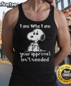 Alt Text: Cute Snoopy I Am Who I Am Your Approval Isn't Needed tank top design featuring the beloved cartoon character.